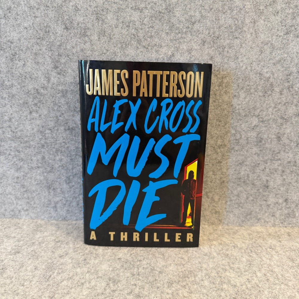 Alex Cross Must Die by James Patterson, Hardcover